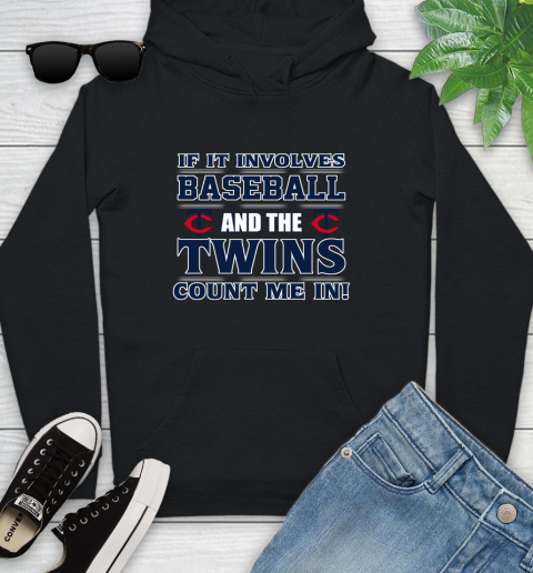 MLB If It Involves Baseball And The Minnesota Twins Count Me In Sports Youth Hoodie 2