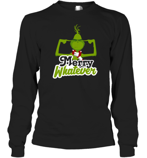 Dr. Seuss The Grinch Merry Whatever Long Sleeve T-Shirt