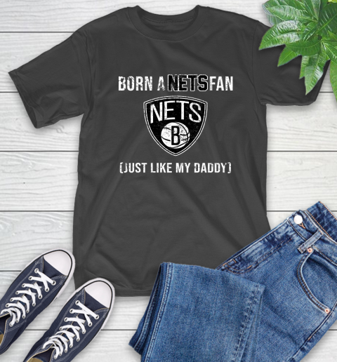 NBA Brooklyn Nets Loyal Fan Just Like My Daddy Basketball Shirt T-Shirt