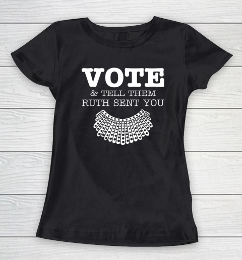 Notorious RBG Vote Tell Them Ruth Sent You Women's T-Shirt