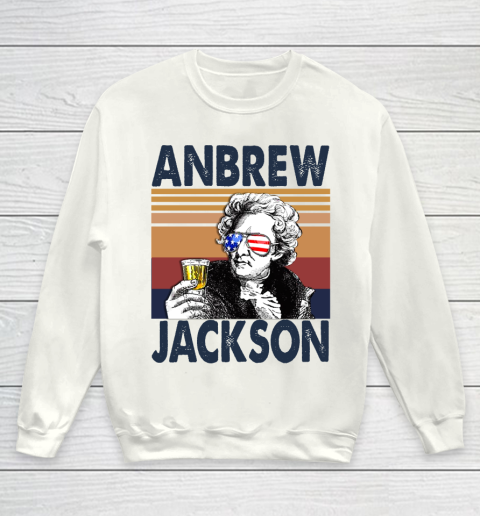 Anbrew Jackson Drink Independence Day The 4th Of July Shirt Youth Sweatshirt