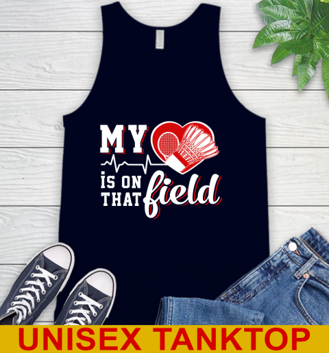 BADMINTON My Heart Is On That Field Sports Tank Top 2