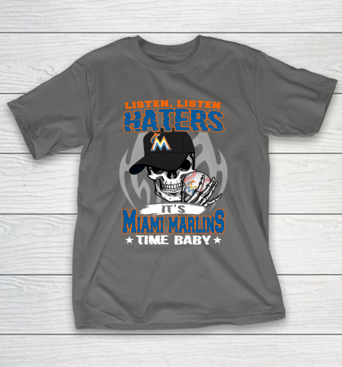 Listen Haters It is MARLINS Time Baby MLB T-Shirt 8
