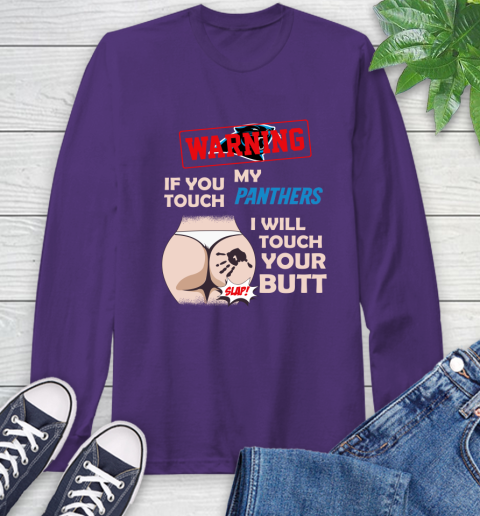 Buffalo Bills NFL Football Warning If You Touch My Team I Will Touch My Butt Long Sleeve T-Shirt 5