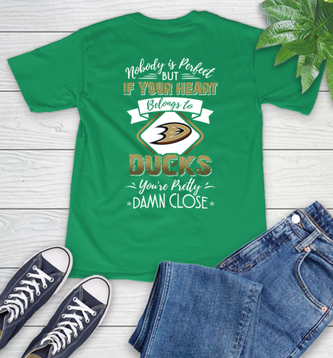 NHL Hockey Anaheim Ducks Nobody Is Perfect But If Your Heart Belongs To Ducks You're Pretty Damn Close Shirt T-Shirt 8