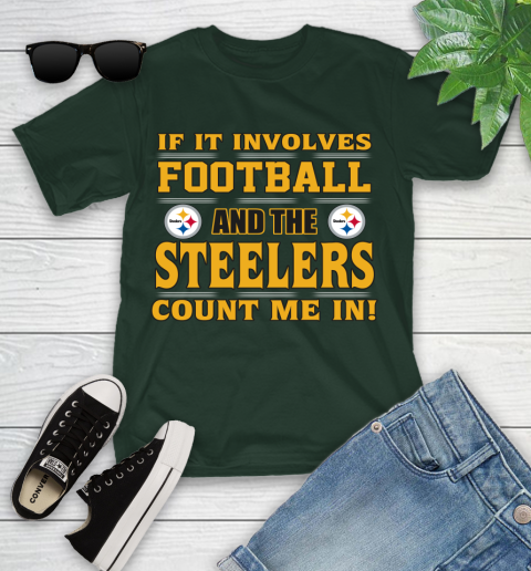 NFL If It Involves Football And The Pittsburgh Steelers Count Me In Sports Youth T-Shirt 5