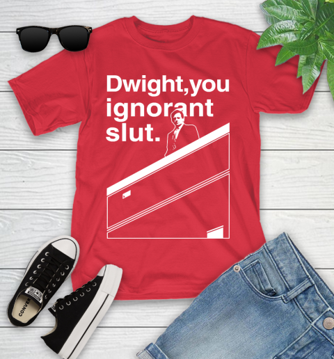 Dwight You Ignorant Slut Shirt 104
