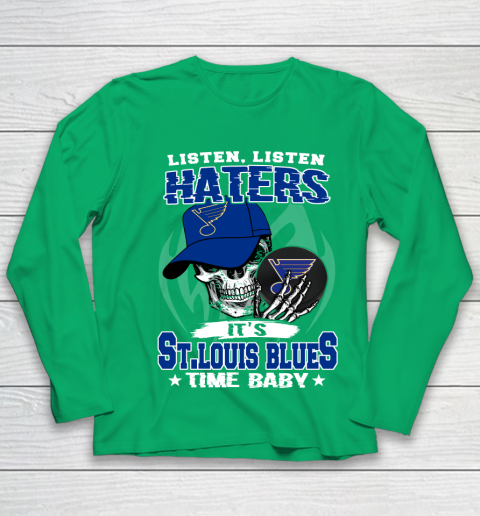 Listen Haters It is BLUES Time Baby NHL Youth Long Sleeve 4