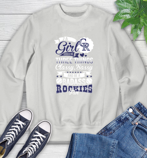 Colorado Rockies MLB Baseball A Girl Should Be Three Things Classy Sassy And A Be Badass Fan Sweatshirt 5
