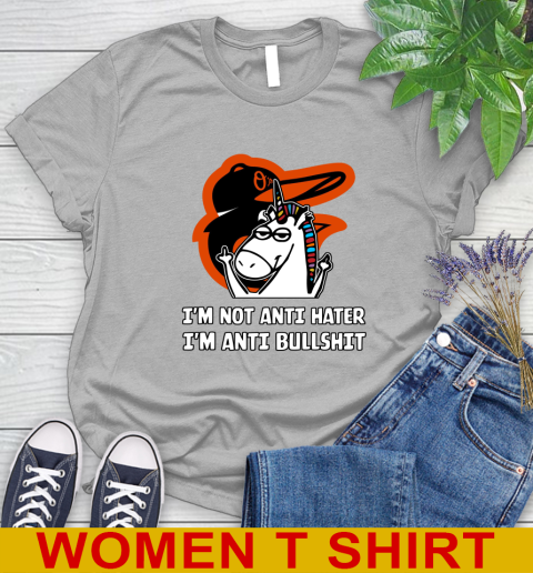 Baltimore Orioles MLB Baseball Unicorn I'm Not Anti Hater I'm Anti Bullshit Women's T-Shirt 5