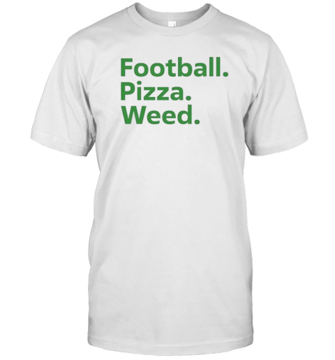 Football Pizza Weed T-Shirt