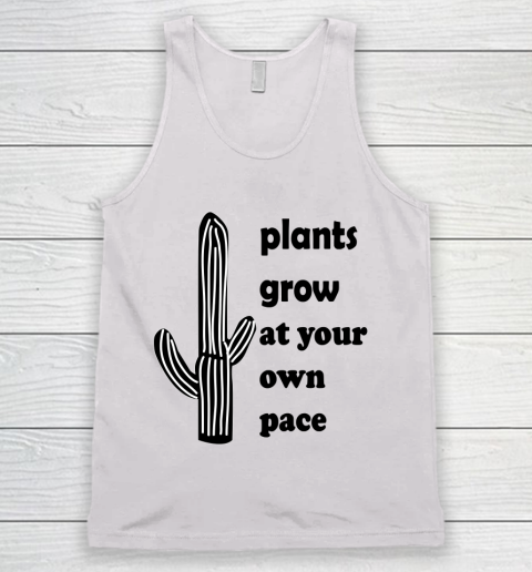 Plants Grow At Your Own Pace Classic Tank Top