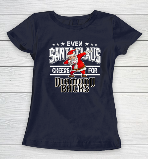 Arizona Diamondbacks Even Santa Claus Cheers For Christmas MLB Women's T-Shirt 2