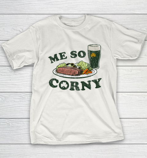Me So Corny Beer Corned Beef And Cabbage St Patrick's Day Youth T-Shirt