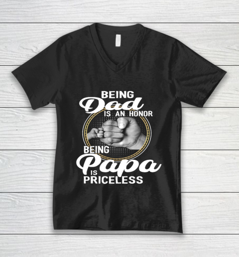 Being Dad Is An Honor Being Papa Is Priceless V-Neck T-Shirt