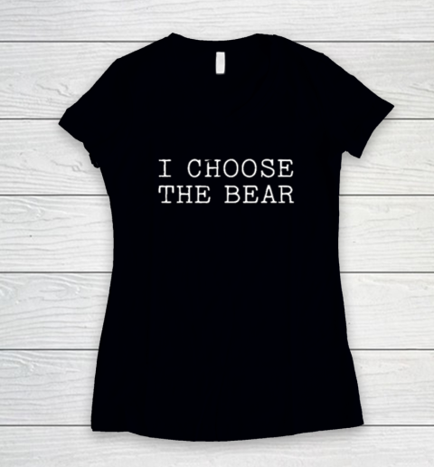 I Choose The Bear In The Woods Women's V-Neck T-Shirt