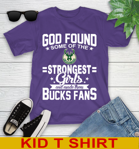 Milwaukee Bucks NBA Basketball God Found Some Of The Strongest Girls Adoring Fans Youth T-Shirt 3