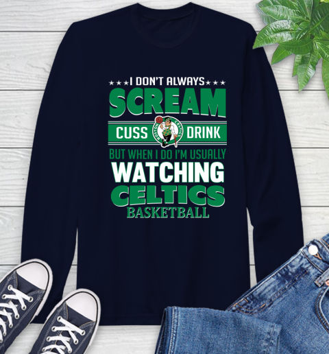 Boston Celtics NBA Basketball I Scream Cuss Drink When I'm Watching My Team Long Sleeve T-Shirt 3