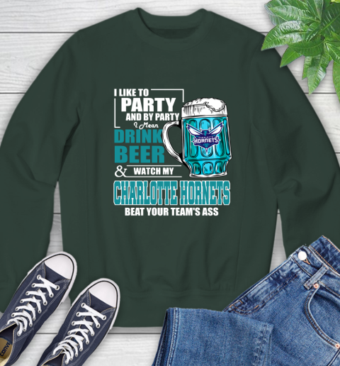 NBA Drink Beer and Watch My Charlotte Hornets Beat Your Team' Ass Sweatshirt 12