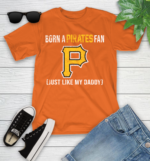 MLB Baseball Pittsburgh Pirates Loyal Fan Just Like My Daddy Shirt Youth T-Shirt 8