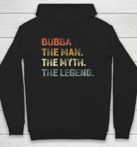 Grandpa Funny Gift Apparel  Bubba The Man The Myth The Legend Grandpa Hoodie