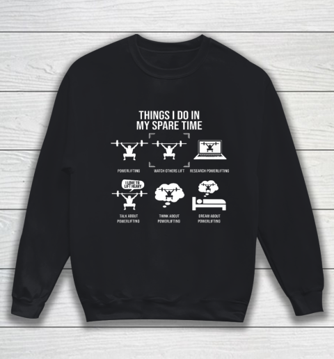 Things I Do In My Spare Time Powerlifting Powerlifter Sweatshirt