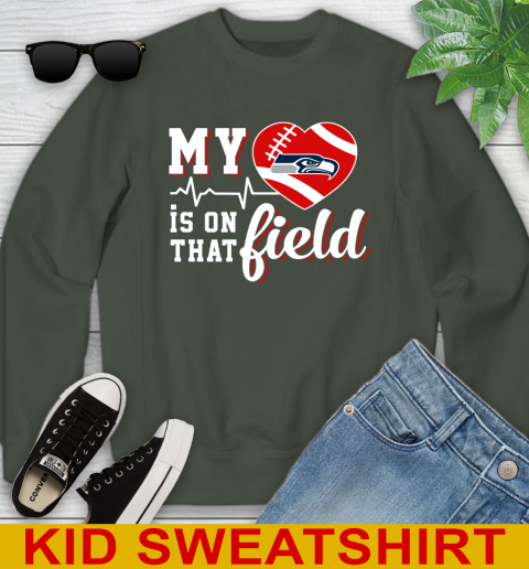NFL My Heart Is On That Field Football Sports Seattle Seahawks Youth Sweatshirt 8