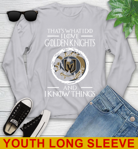 Vegas Golden Knights NHL Hockey That's What I Do I Love My Team And I Know Things Game Of Thrones 121
