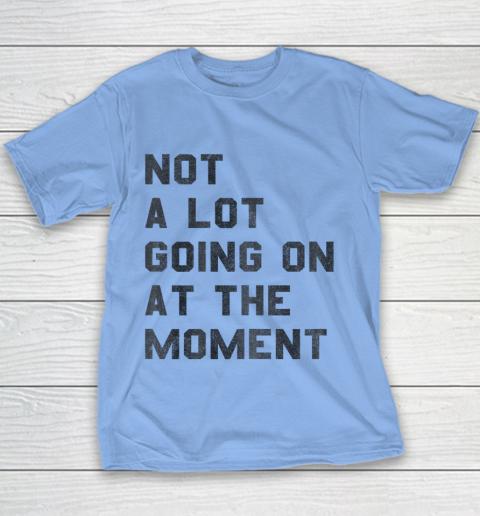Taylor Swift Not A Lot Going On At The Moment Youth T-Shirt 7