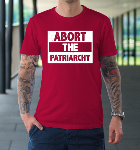 Abort The Patriarchy Feminism Reproduce Dignity T-Shirt