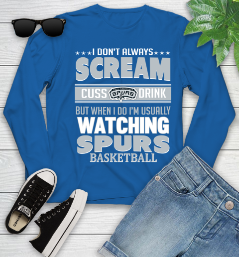San Antonio Spurs NBA Basketball I Scream Cuss Drink When I'm Watching My Team Youth Long Sleeve 10