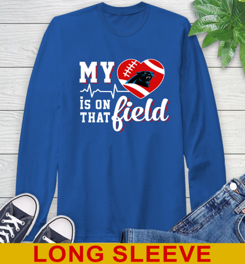 NFL My Heart Is On That Field Football Sports Carolina Panthers Long Sleeve T-Shirt - Image 12