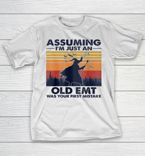 Assuming I'm Just A EMT Was Your First Mistake HALLOWEEN T-Shirt