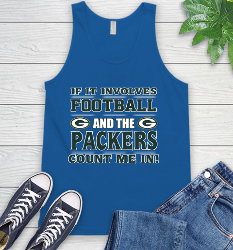 NFL If It Involves Football And The Green Bay Packers Count Me In Sports Tank Top 5