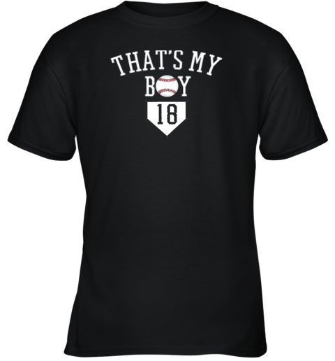 That's My Boy #18 Baseball Number 18 Jersey Baseball Mom Dad Youth T-Shirt