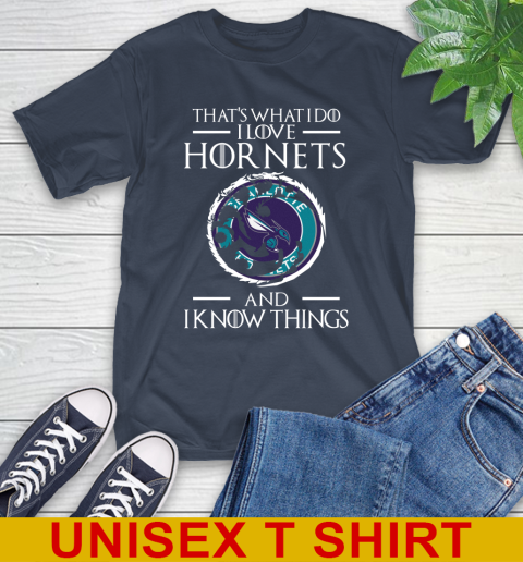 Charlotte Hornets NBA Basketball That's What I Do I Love My Team And I Know Things Game Of Thrones 3