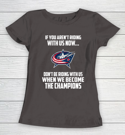 NHL Columbus Blue Jackets Hockey We Become The Champions Women's T-Shirt 7