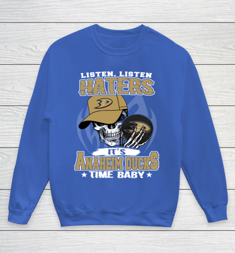 Listen Haters It is DUCKS Time Baby NHL Youth Sweatshirt 6
