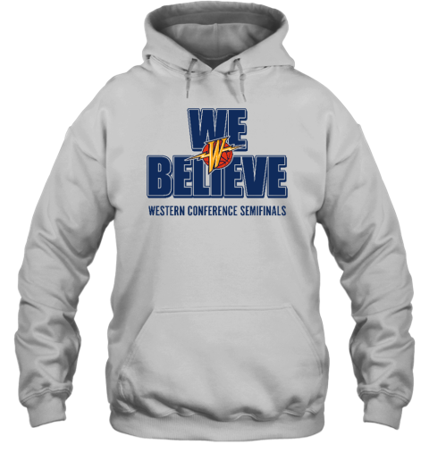 Golden State Warriors We Believe Western Conference Semifinals Hoodie