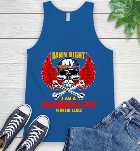 NHL Damn Right I Am A New York Islanders Win Or Lose Skull Hockey Sports Tank Top 4