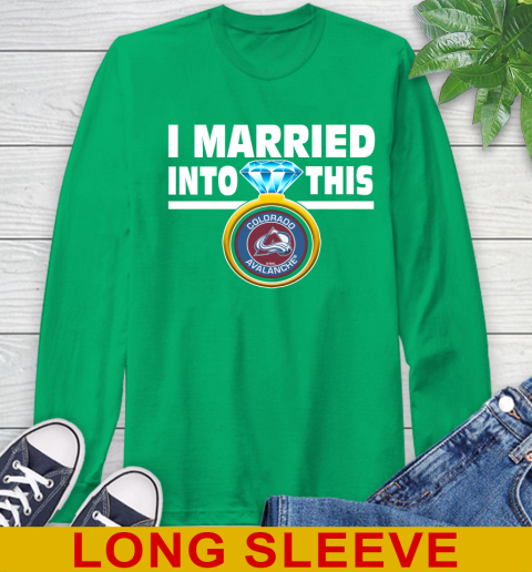 Colorado Avalanche NHL Hockey I Married Into This My Team Sports Long Sleeve T-Shirt 8