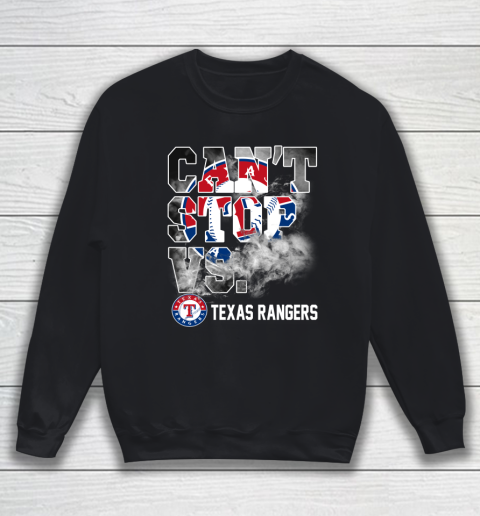 MLB Texas Rangers Baseball Can't Stop Vs Rangers Sweatshirt