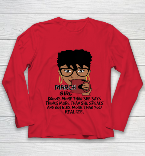 March Girl Knows More Than She Says Shirt Black Queens Birthday Youth Long Sleeve 7