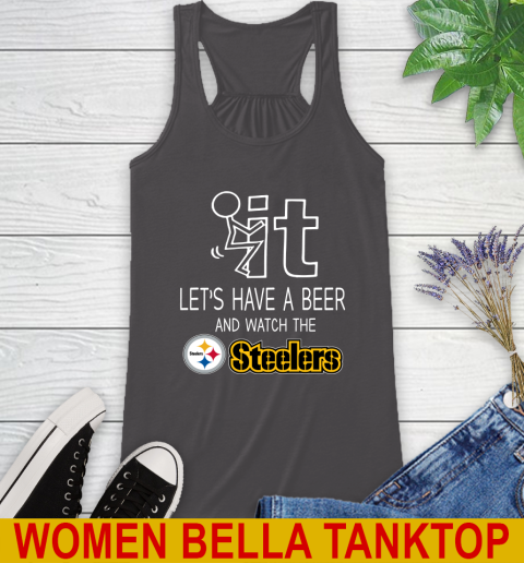 Pittsburgh Steelers Football NFL Let's Have A Beer And Watch Your Team Sports Racerback Tank 10