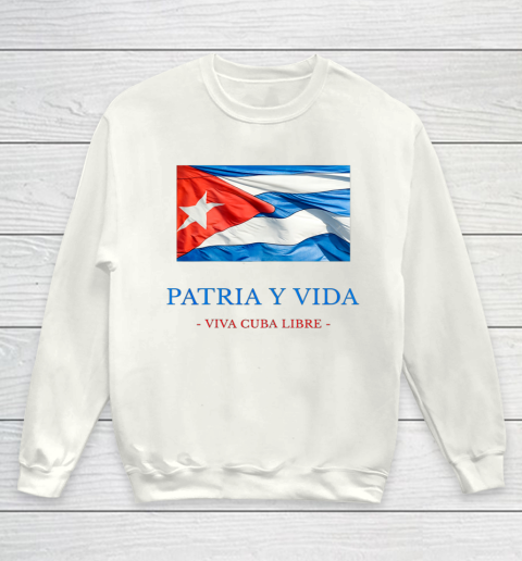 Patria Y Vida Viva Cuba Libre Youth Sweatshirt