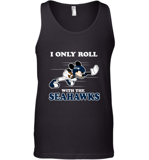 NFL Mickey Mouse I Only Roll With Seattle Seahawks Tank Top