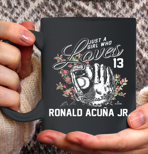 Just a Girl who Loves Ronald Acuna Jr Ceramic Mug 11oz