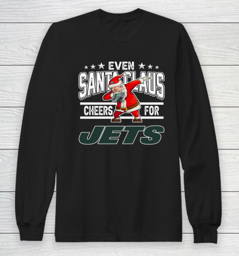 New York Jets Even Santa Claus Cheers For Christmas NFL Long Sleeve T-Shirt