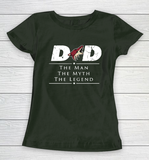 Arizona Coyotes NHL Ice Hockey Dad The Man The Myth The Legend Women's T-Shirt 4