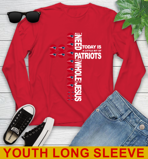NFL All I Need Today Is A Little Bit Of New England Patriots Cross Shirt Youth Long Sleeve 11